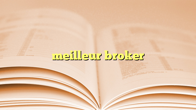 meilleur broker